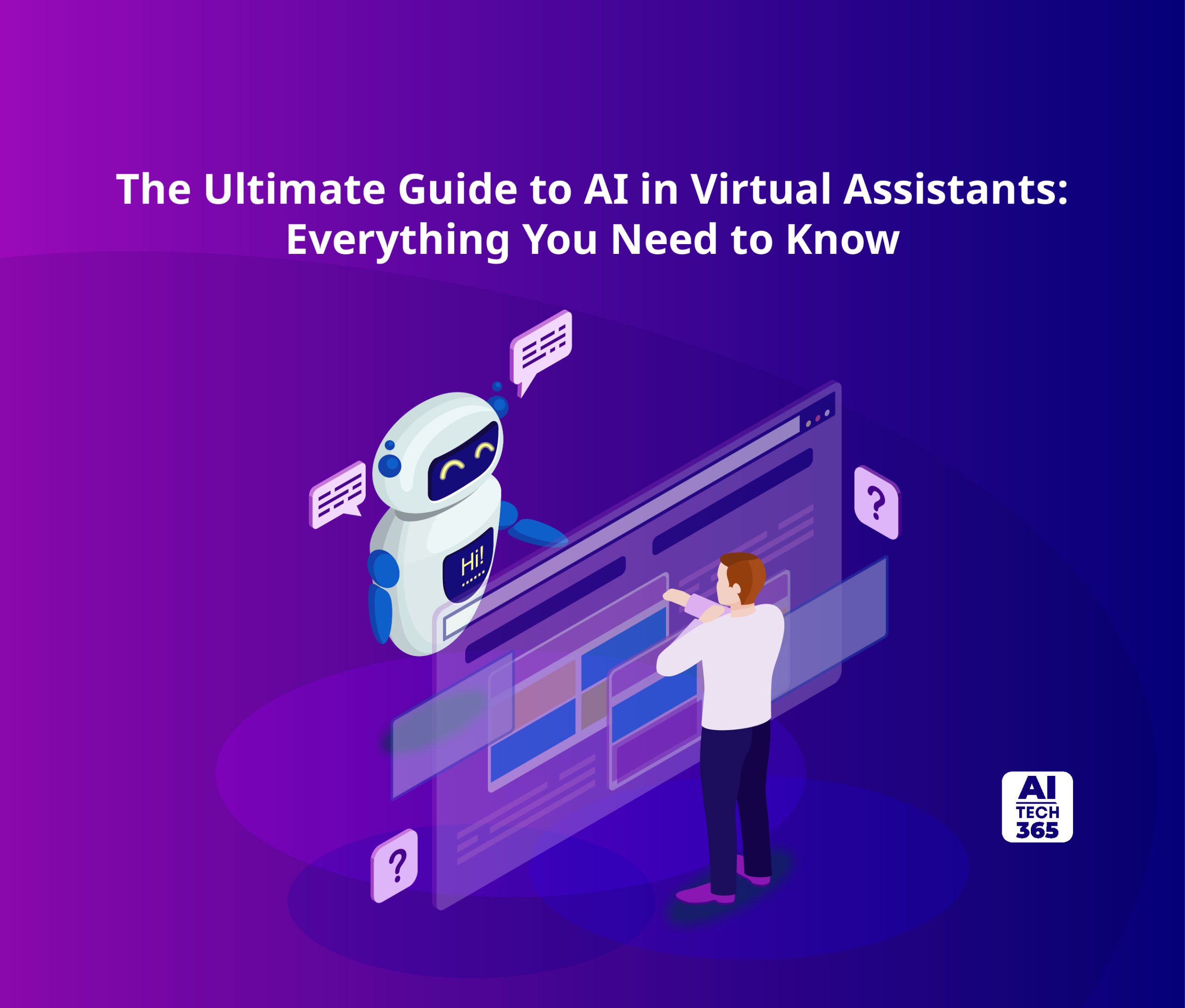The Ultimate Guide to AI in Virtual Assistants: Everything You Need to Know