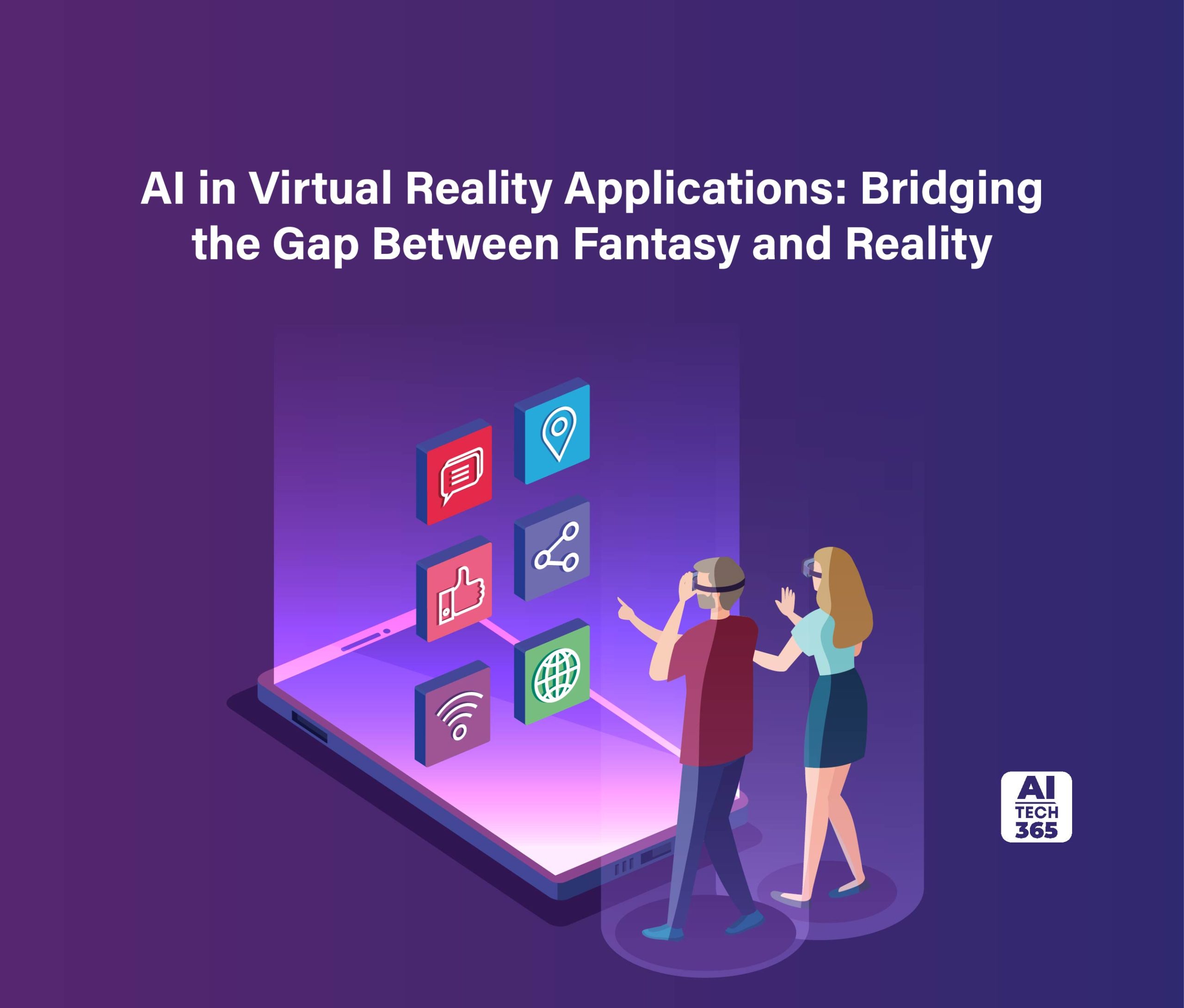AI in Virtual Reality Applications Bridging the Gap Between Fantasy