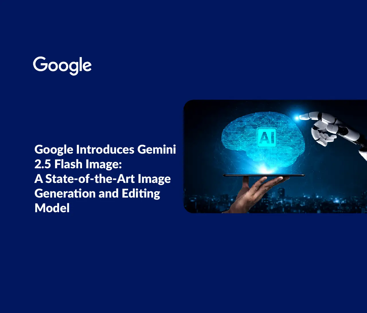 Google unveils Gemini 2.5 flash image: a image generation