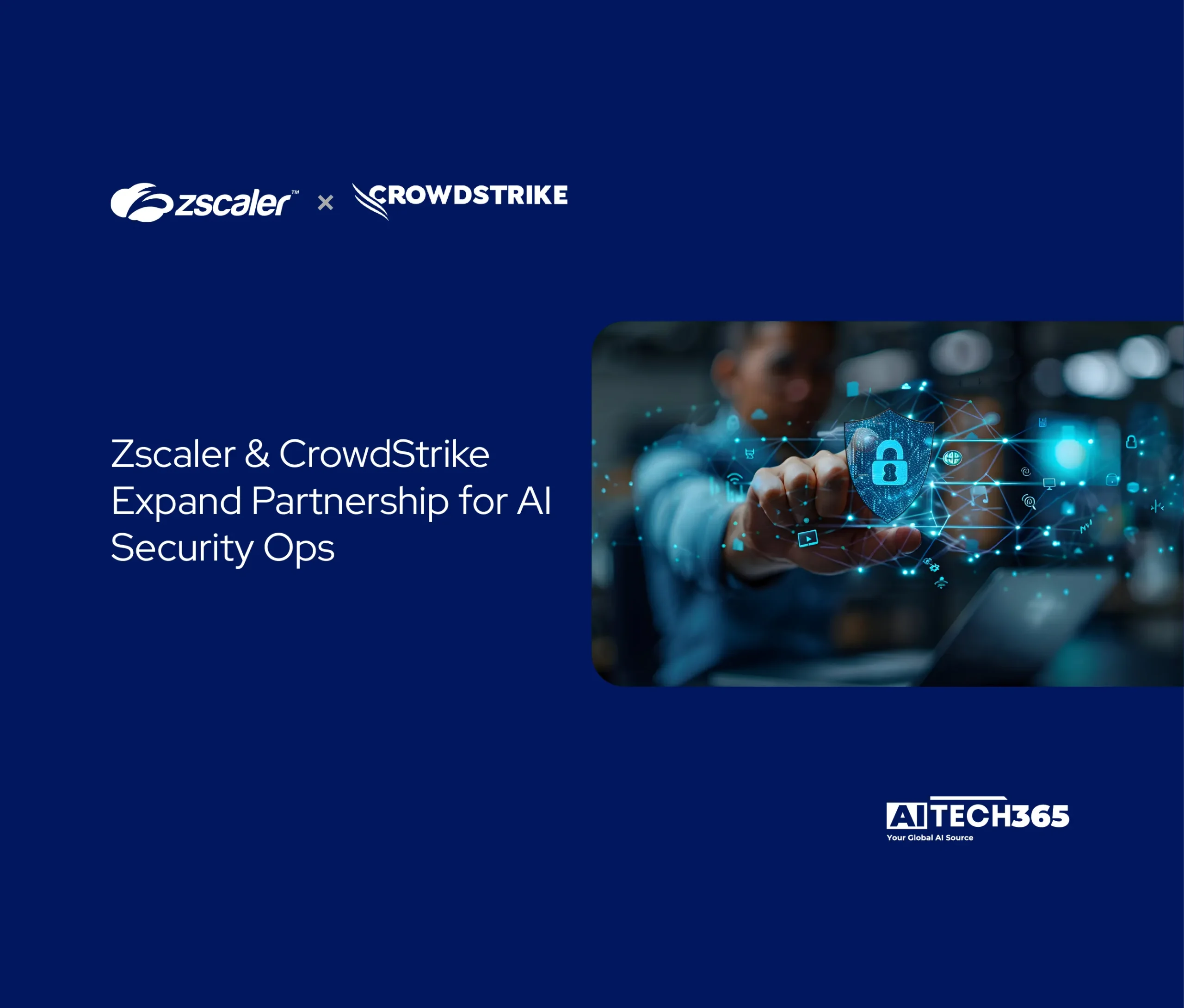 Zscaler & CrowdStrike expand partnership for ai security ops
