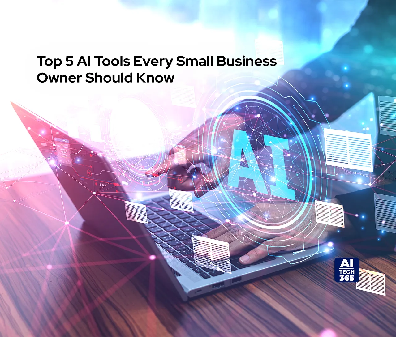 Top 5 AI Tools Every Small Business Owner Should Know - AIT365