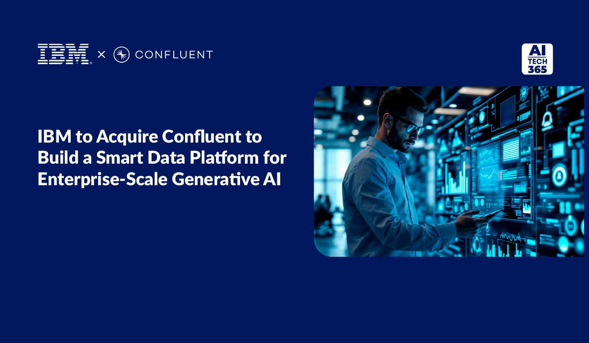 IBM to Acquire Confluent to Build a Smart Data Platform