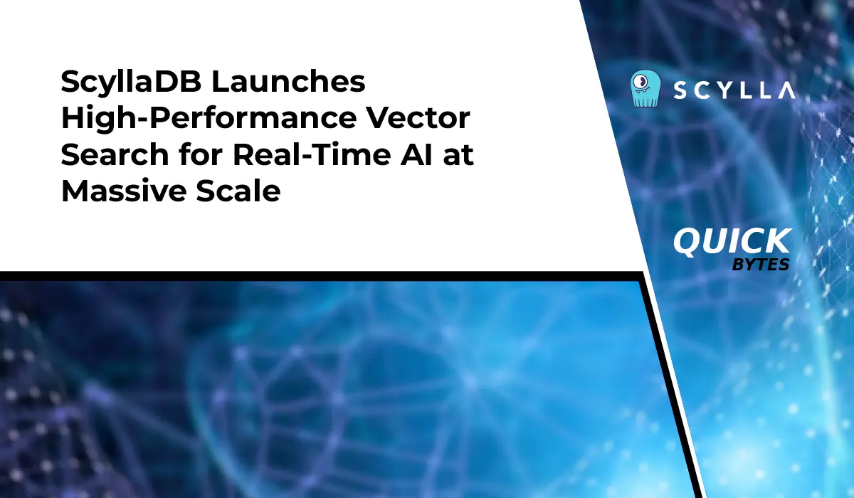 ScyllaDB unveils High-Performance Vector Search for AI