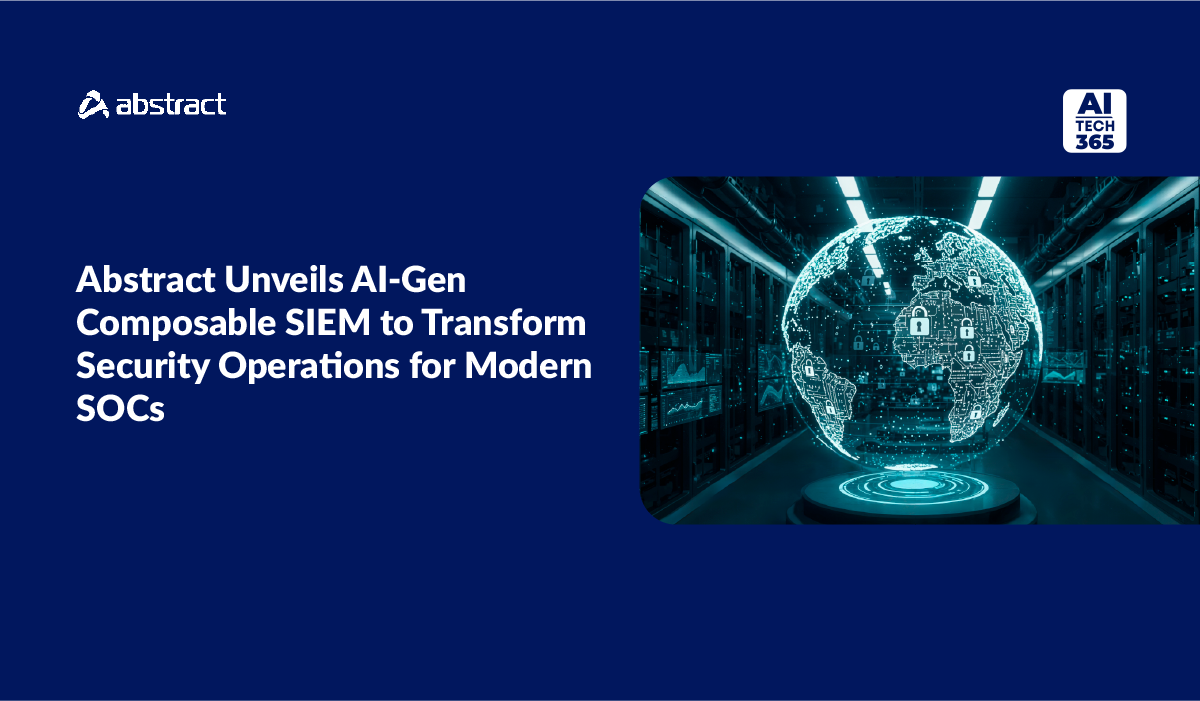 Abstract Launches AI-Gen Composable SIEM for SOCs
