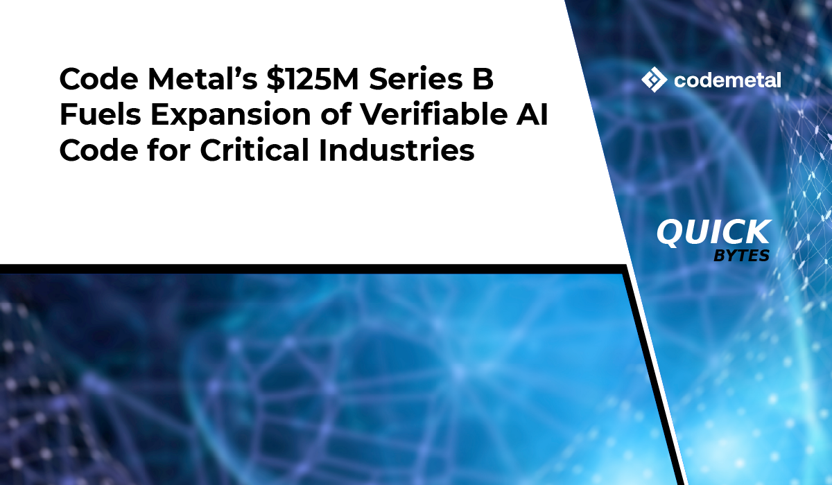 Code Metal Raises $125M Series B for Verifiable AI