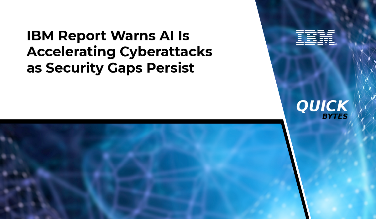 IBM Report Warns AI Is Accelerating Cyberattacks