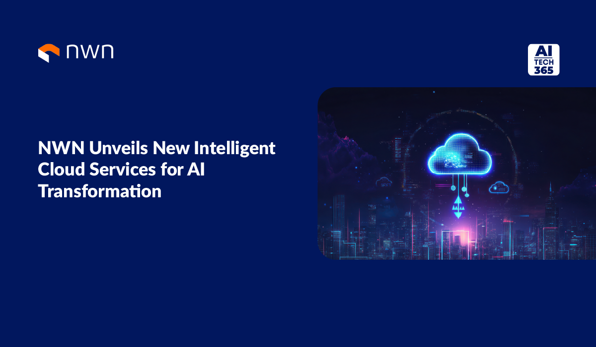 NWN Unveils New Intelligent Cloud Services for AI Transformation