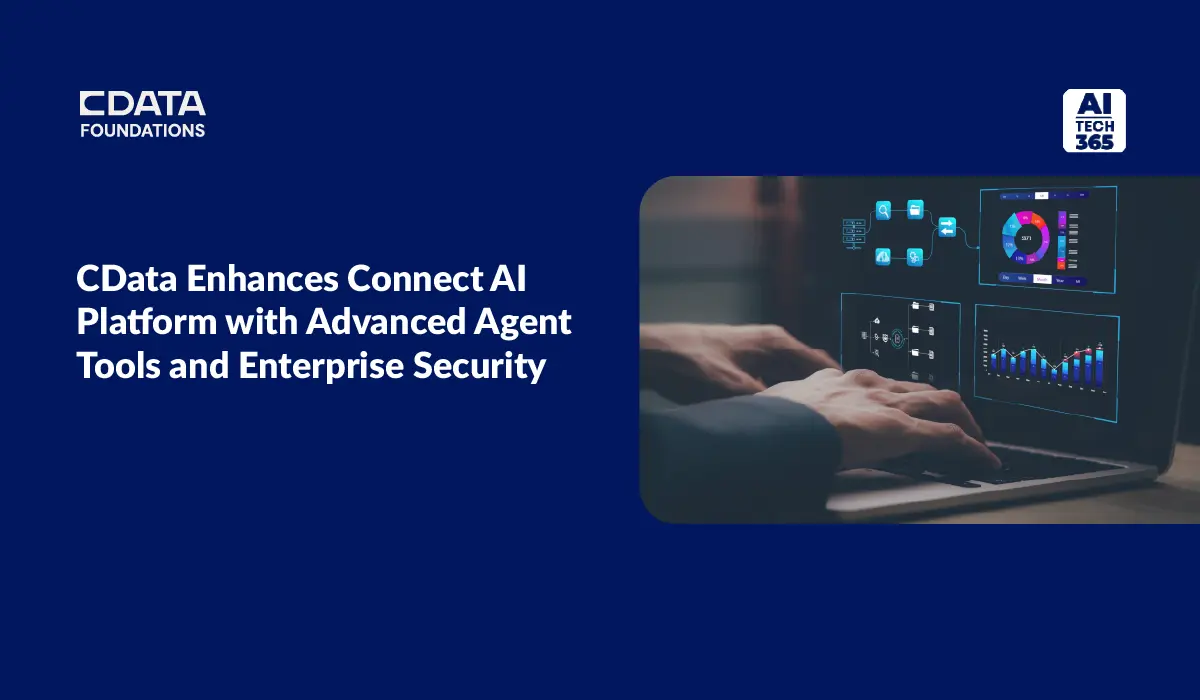 CData Enhances Connect AI with Agent Tools and Security