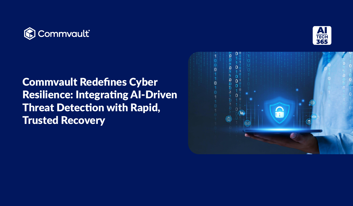 Commvault Redefines Cyber Resilience with AI & Recovery