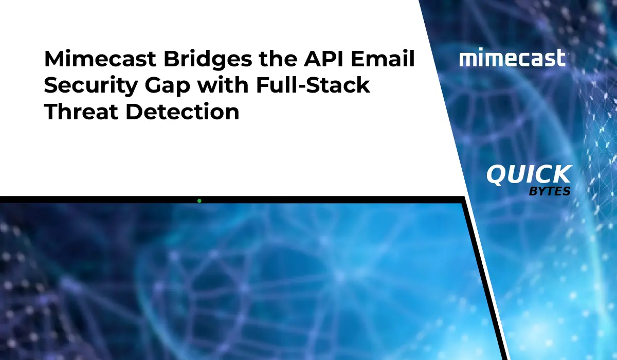 Mimecast Bridges API Email Security Gap with Full-Stack AI