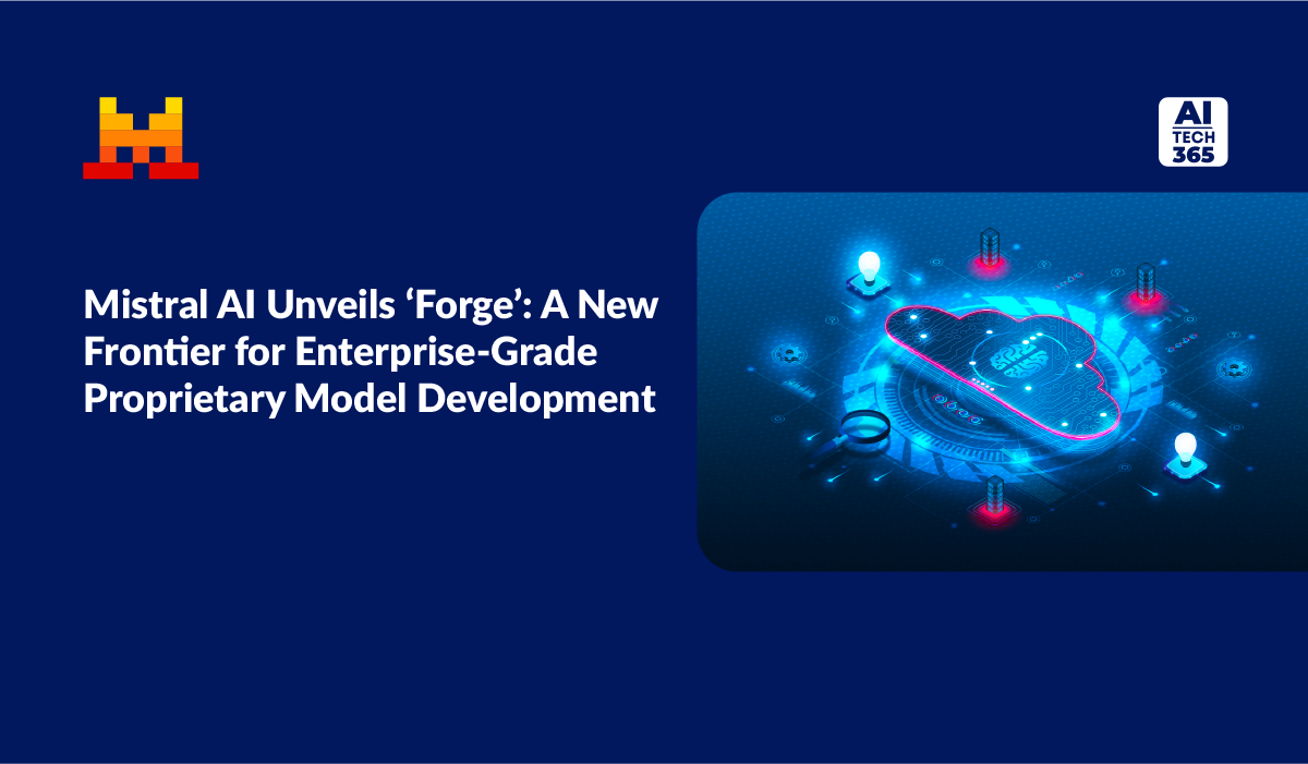 Mistral AI Launches Forge for Enterprise Model Development