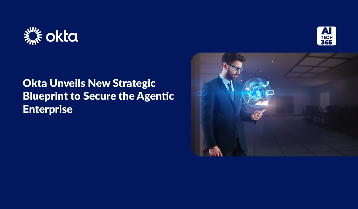 Okta Unveils Blueprint to Secure Agentic Enterprise