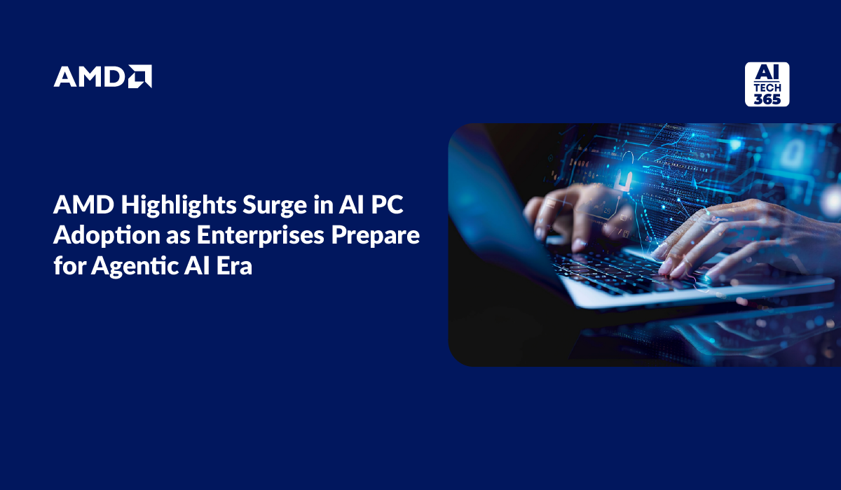 AMD Notes AI PC Surge as Firms Prep for Agentic AI Era