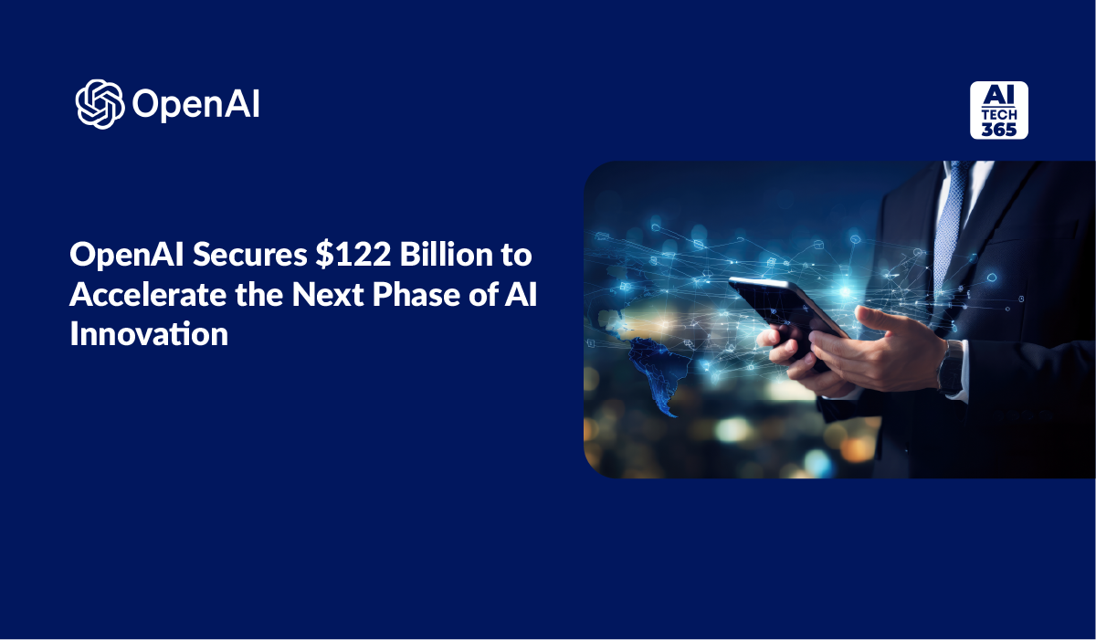 OpenAI Secures $122 Billion to Accelerate the Next Phase