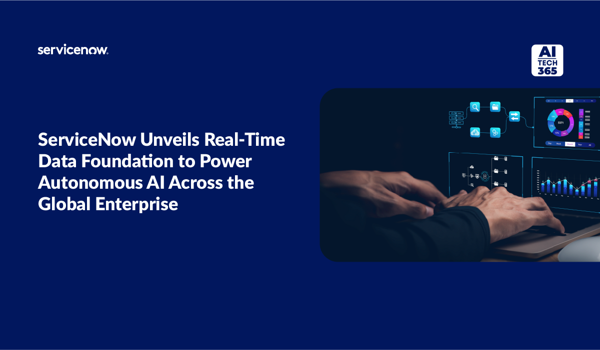 ServiceNow Launches Real-Time Foundation for AI