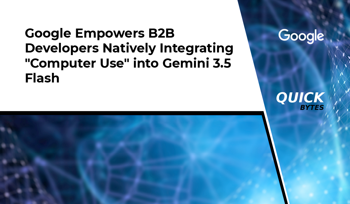 Google Integrates Computer Use into Gemini 3.5 Flash