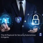 Securing Autonomous AI Agents